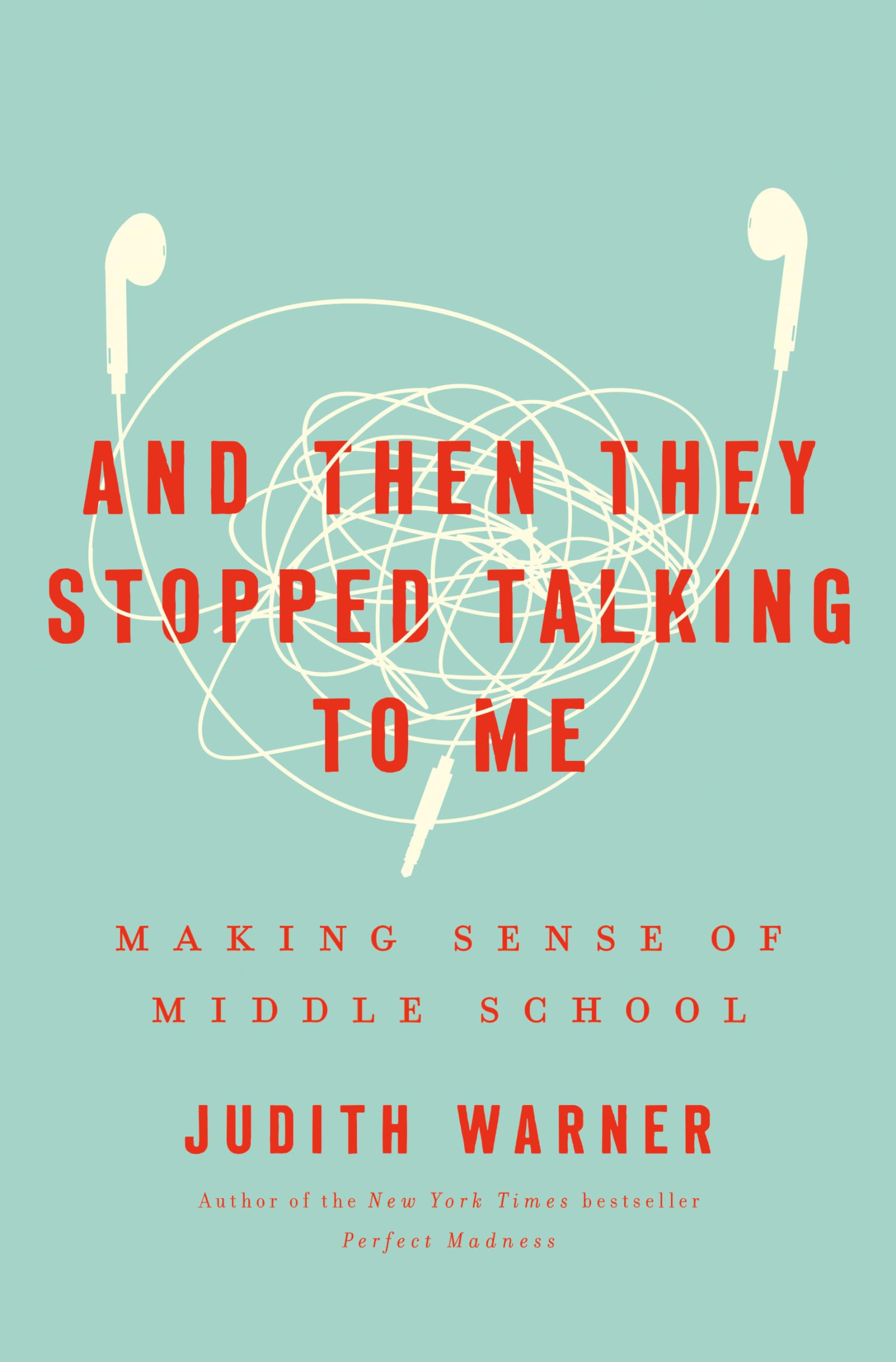 And Then They Stopped Talking to Me: Making Sense of Middle School,Used
