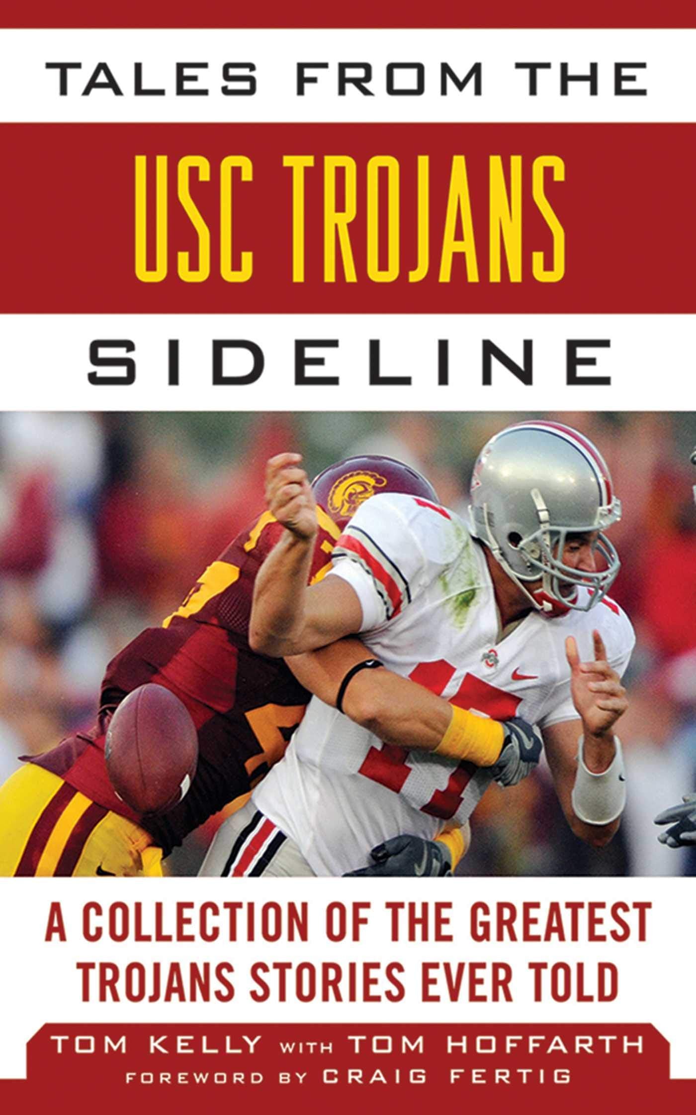 Tales From The Usc Trojans Sideline: A Collection Of The Greatest Trojans Stories Ever Told (Tales From The Team),Used