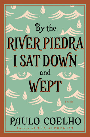 By the River Piedra I Sat Down and Wept: A Novel of Forgiveness,Used