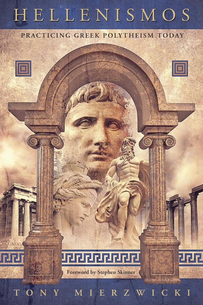Hellenismos: Practicing Greek Polytheism Today,New