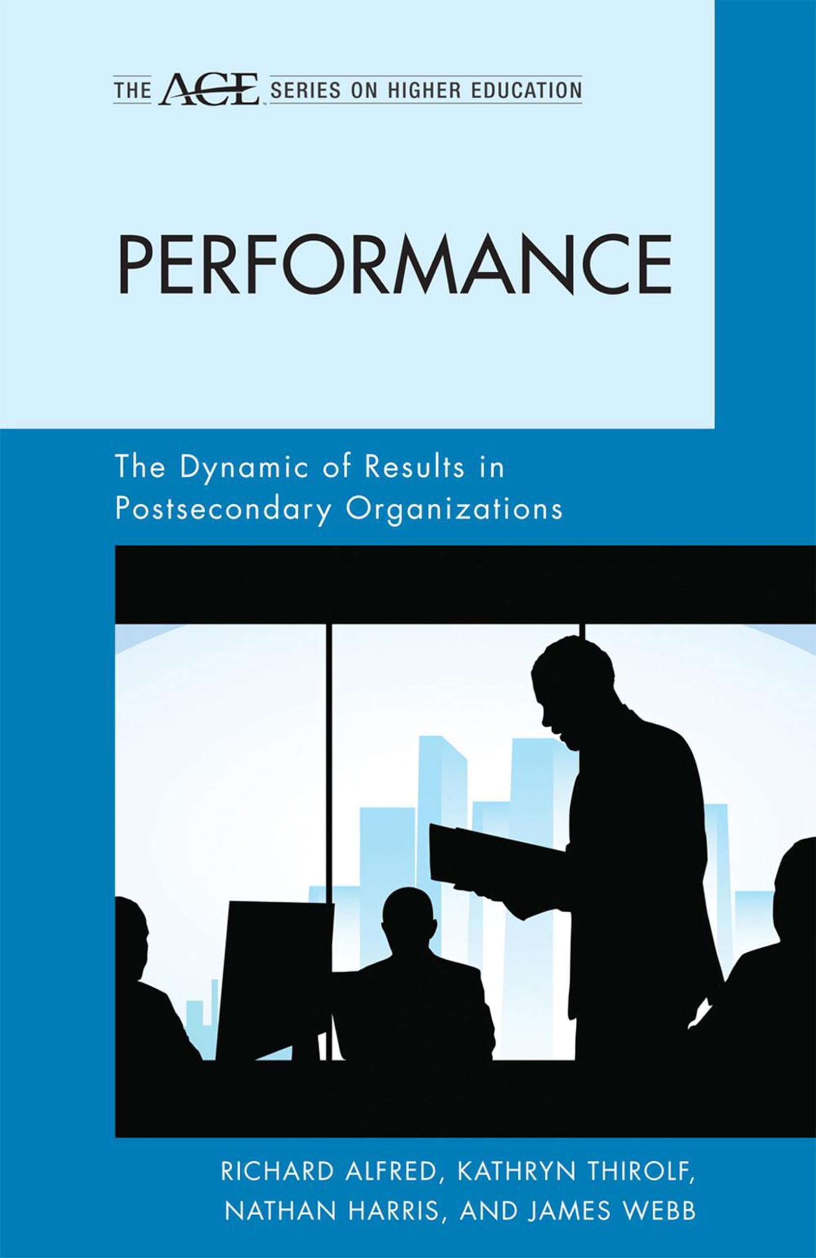 Performance: The Dynamic of Results in Postsecondary Organizations (The ACE Series on Higher Education),Used
