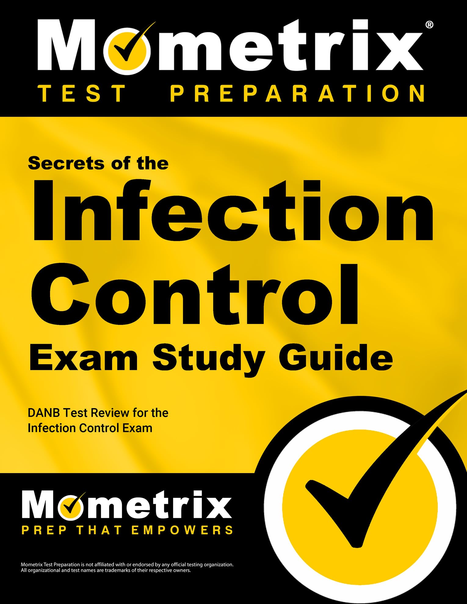 Secrets of the Infection Control Exam Study Guide: DANB Test Review for the Infection Control Exam (Mometrix Test Preparation),Used