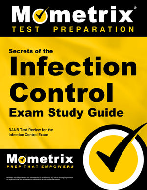 Secrets of the Infection Control Exam Study Guide: DANB Test Review for the Infection Control Exam (Mometrix Test Preparation),Used