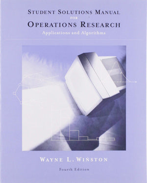 Student Solutions Manual for Winston s Operations Research: Applications and Algorithms, 4th