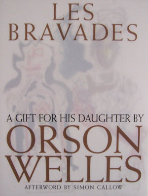 Les Bravades: A Portfolio of Pictures Made for Rebecca Welles by Her Father,New
