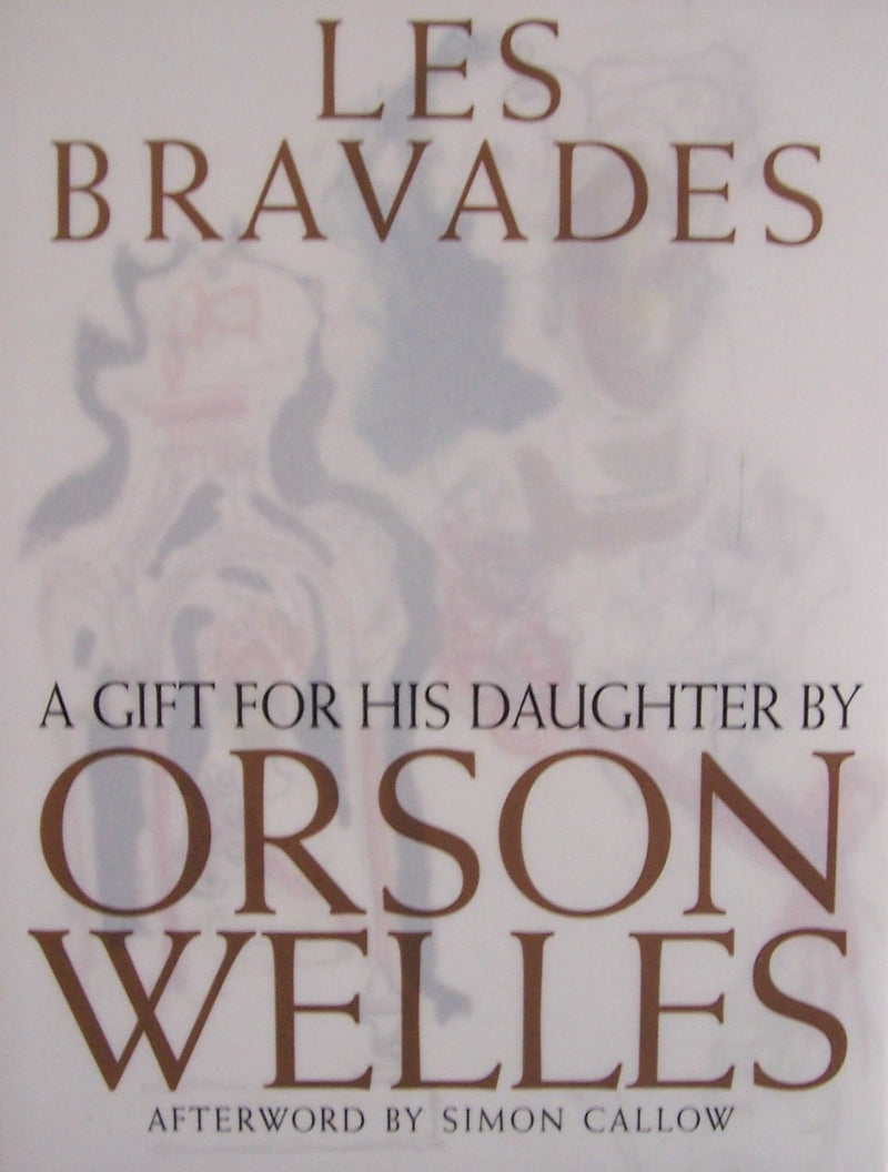 Les Bravades: A Portfolio of Pictures Made for Rebecca Welles by Her Father,New