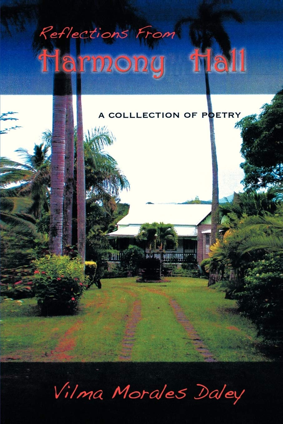 Reflections From Harmony Hall: A Collection Of Poems,Used