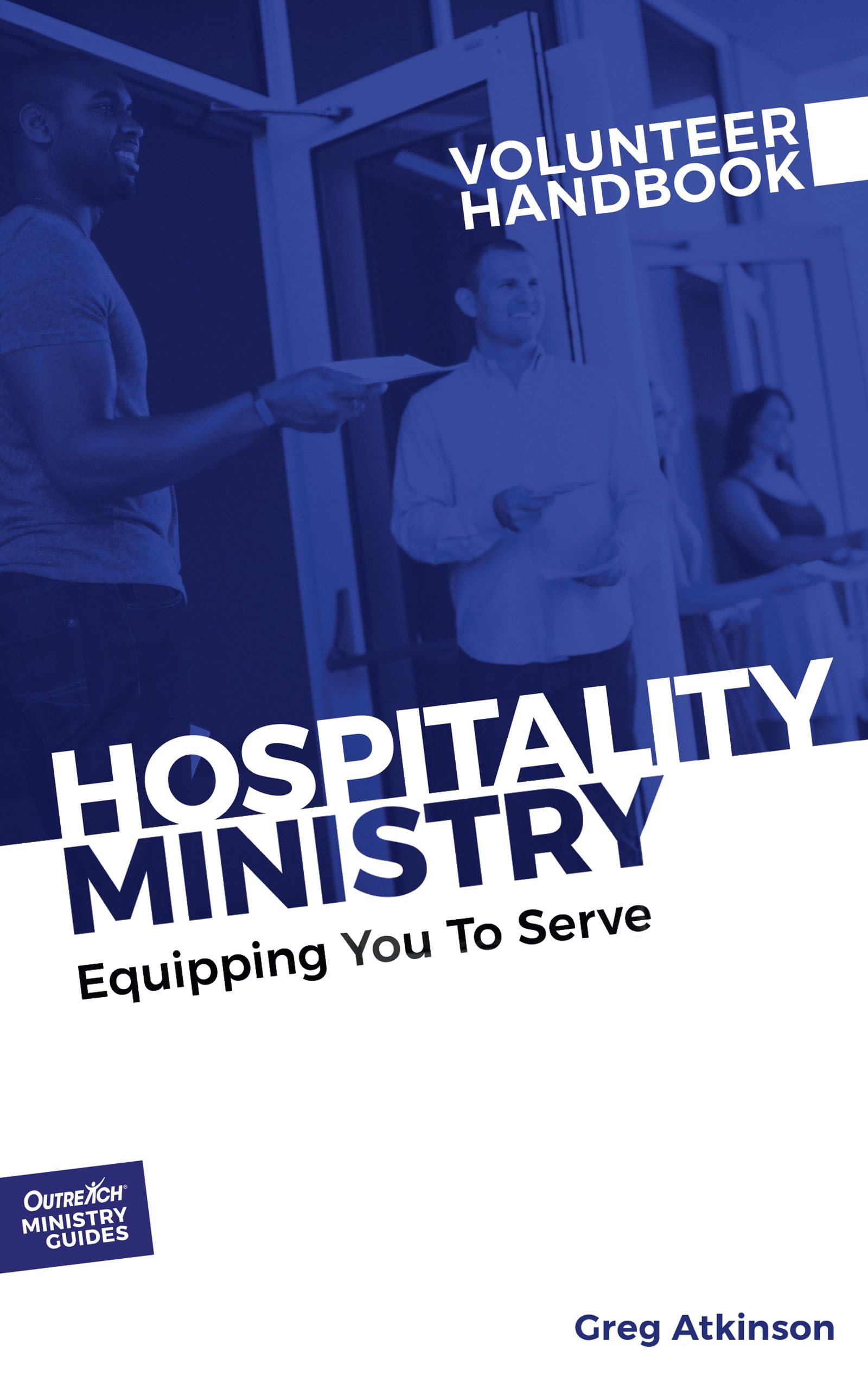 Hospitality Ministry Volunteer Handbook: Equipping You to Serve (Outreach Ministry Guides),Used