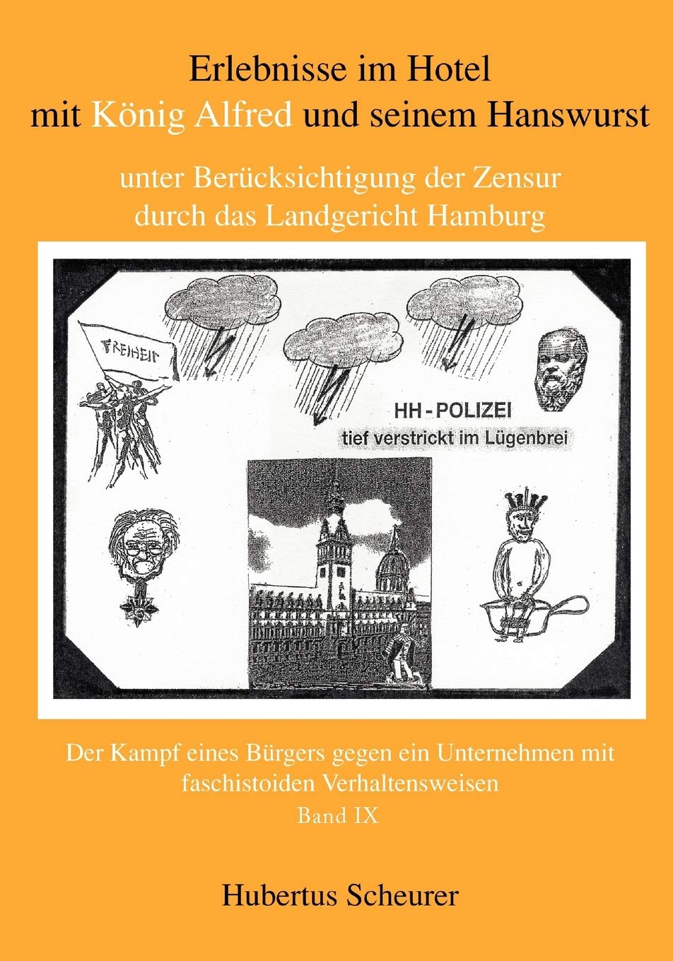 Erlebnisse Im Hotel Mit Konig Alfred Und Seinem Hanswurst Unter Bercksichtigung Der Zensur Durch Das Landgericht Hamburg, Bd. IX,Used