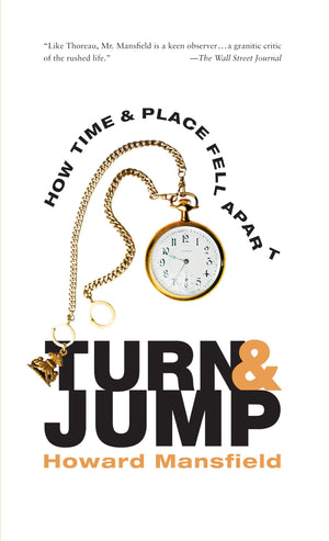 Turn and Jump: How Time & Place Fell Apart,Used