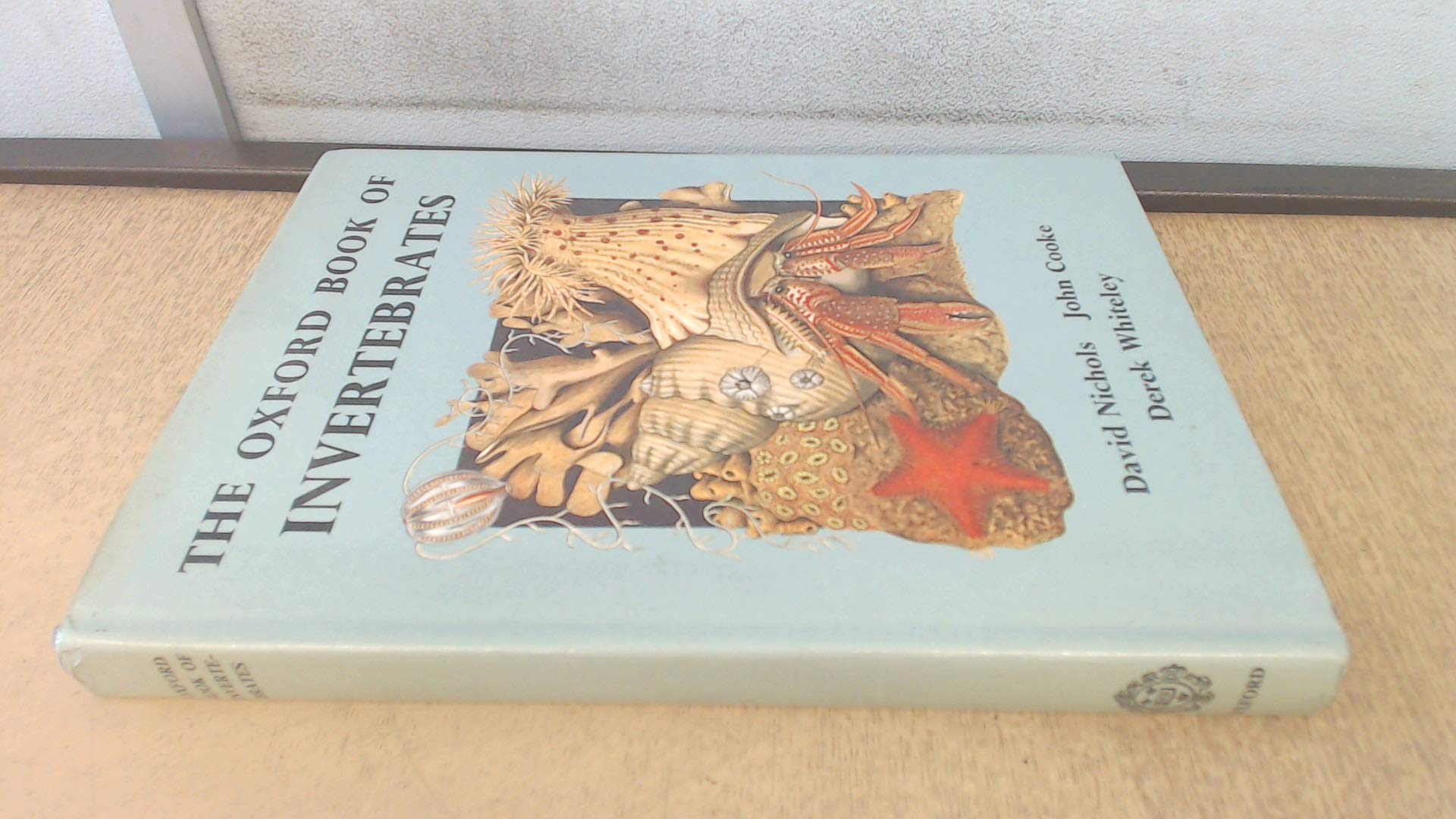 The Oxford Book of Invertebrates: Protozoa, Sponges, Coelenterates Worms, Molluscs, Echinoderms and Arthropods,Used