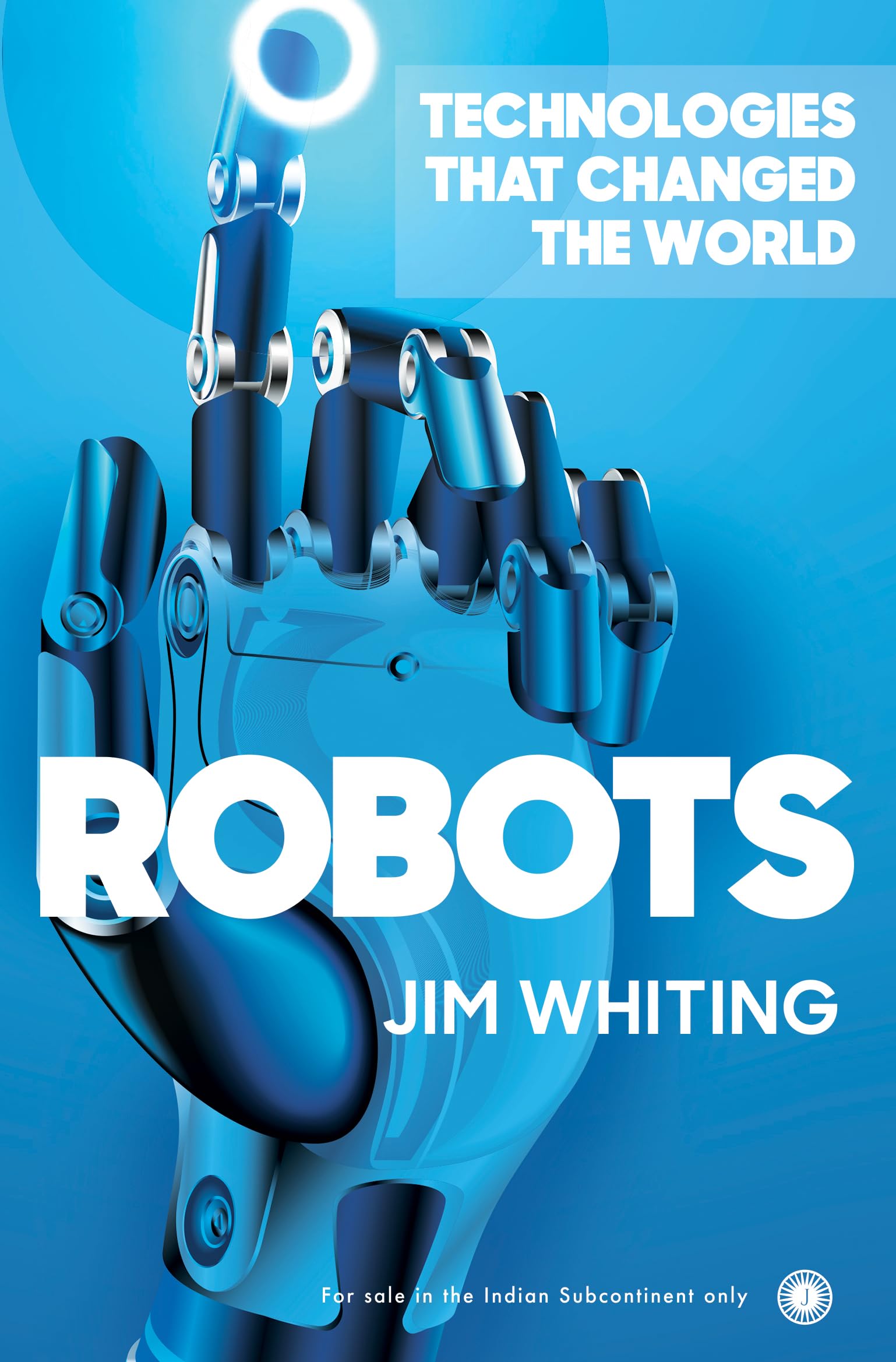 Technologies That Changed The World: Robots