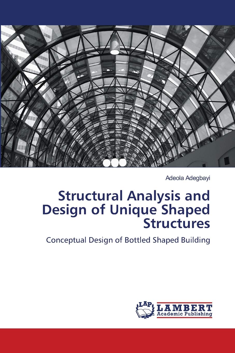 Structural Analysis and Design of Unique Shaped Structures: Conceptual Design of Bottled Shaped Building,Used