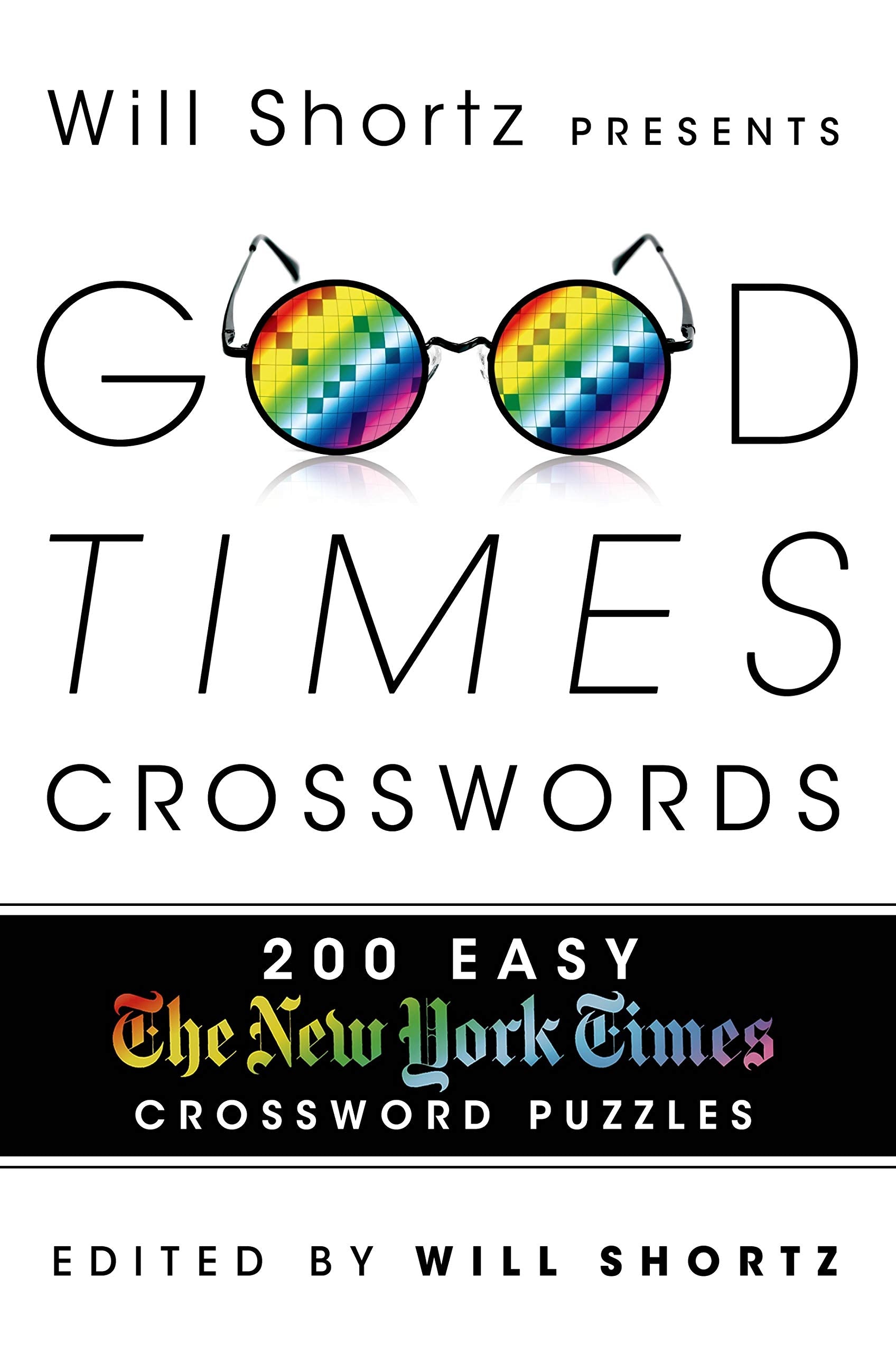 Will Shortz Presents Good Times Crosswords: 200 Easy New York Times Crossword Puzzles,Used
