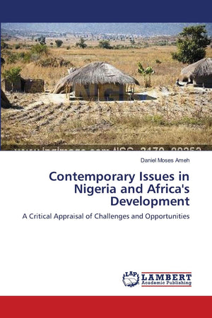 Contemporary Issues in Nigeria and Africa's Development: A Critical Appraisal of Challenges and Opportunities,Used