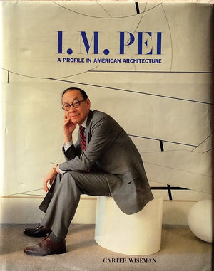 I.M. Pei: A Profile in American Architecture,Used