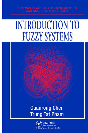 Introduction to Fuzzy Systems (Chapman & Hall/CRC Applied Mathematics & Nonlinear Science),Used