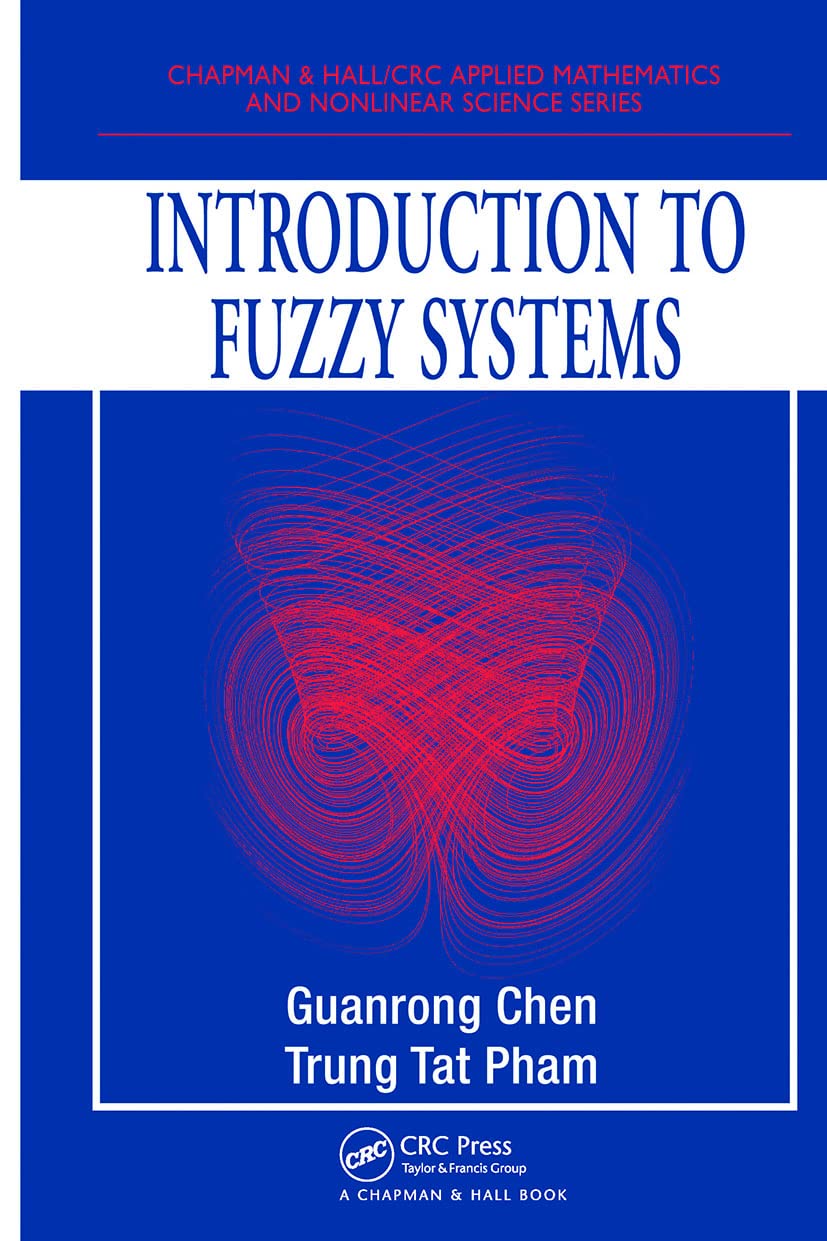 Introduction to Fuzzy Systems (Chapman & Hall/CRC Applied Mathematics & Nonlinear Science),Used