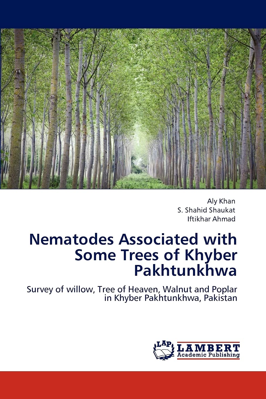 Nematodes Associated with Some Trees of Khyber Pakhtunkhwa: Survey of willow, Tree of Heaven, Walnut and Poplar in Khyber Pakhtu,Used