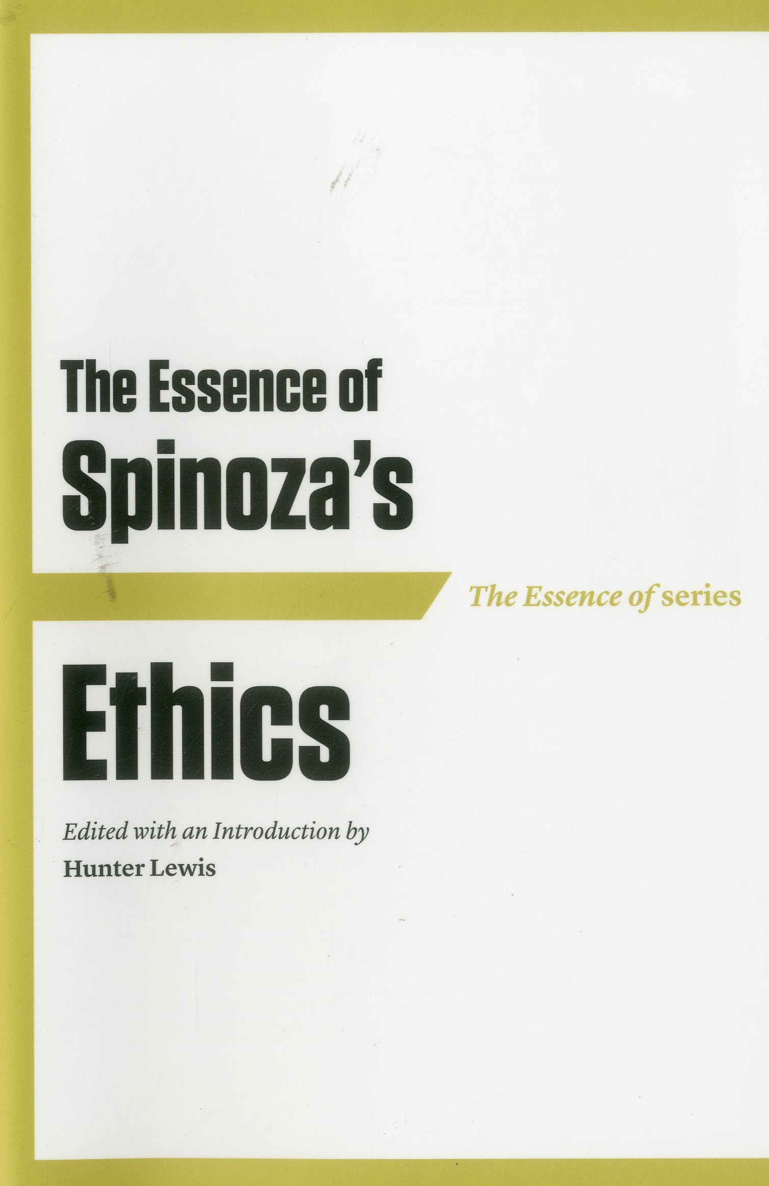 The Essence Of Spinozas Ethics (Essence Of (Axios)),Used