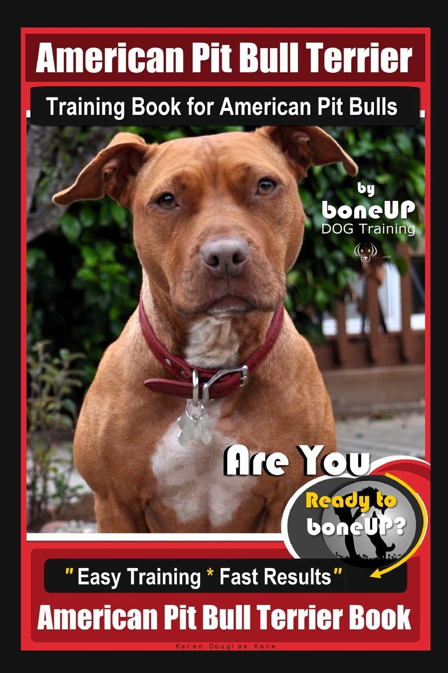 American Pit Bull Terrier Training Book for American Pit bulls By BoneUP DOG Training: Are You Ready to Bone Up? Easy Training *,Used
