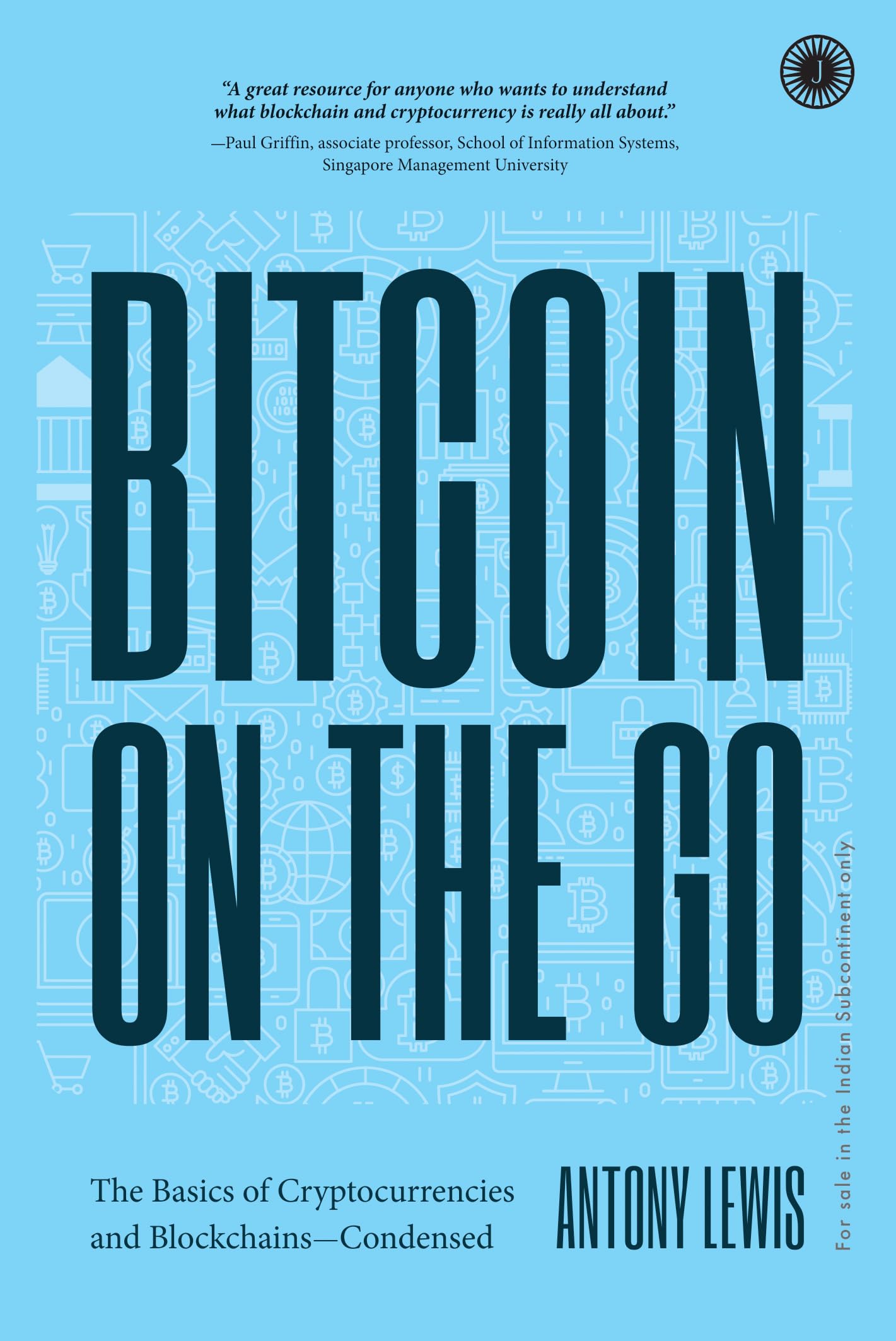 Bitcoin On The Go: The Basics Of Cryptocurrencies And Blockchainscondensed