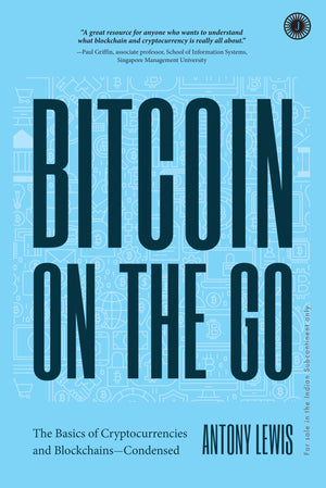 Bitcoin On The Go: The Basics Of Cryptocurrencies And Blockchainscondensed
