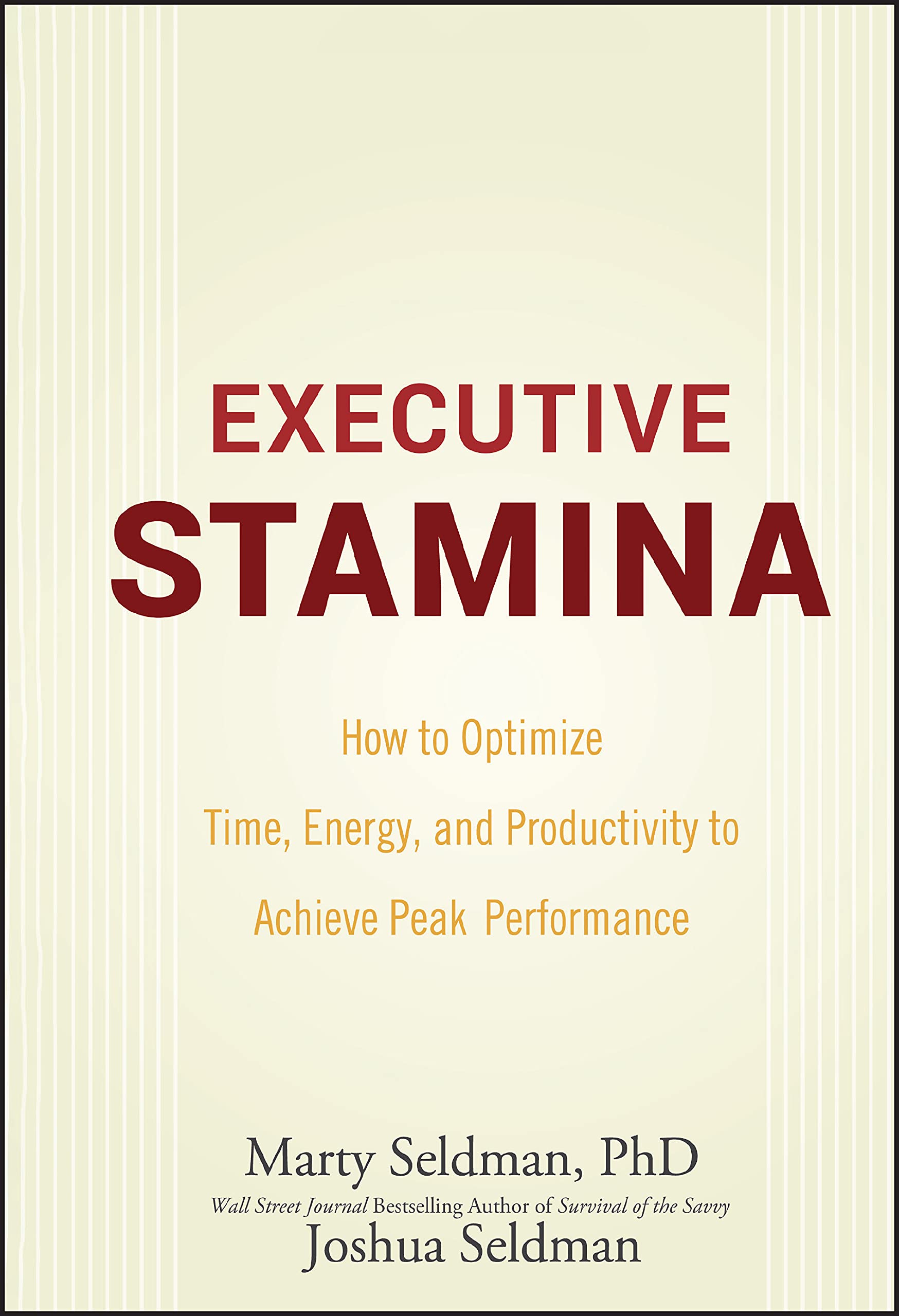 Executive Stamina: How to Optimize Time, Energy, and Productivity to Achieve Peak Performance,Used
