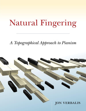 Natural Fingering: A Topographical Approach To Pianism