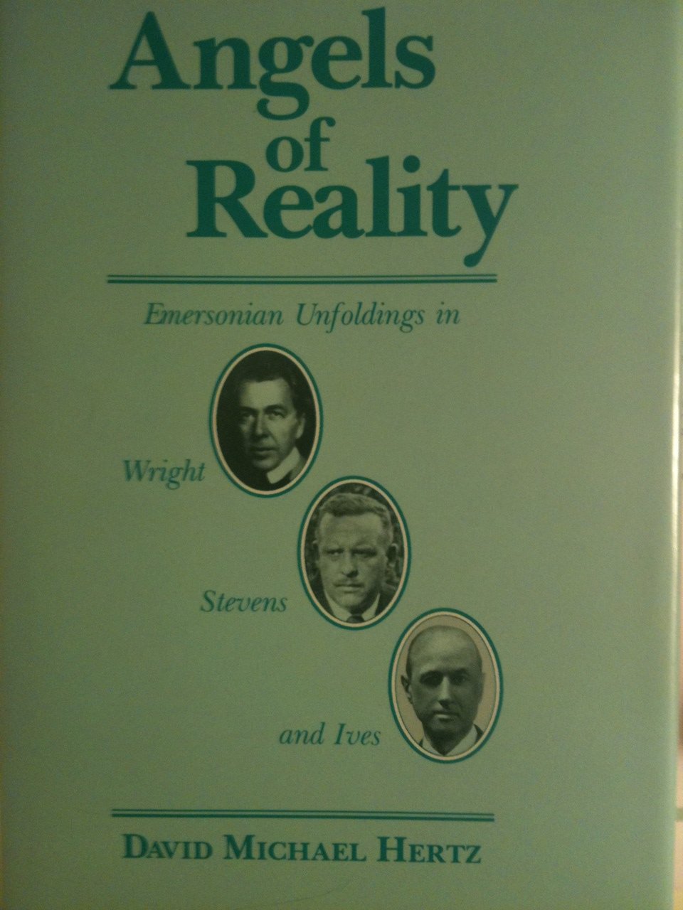 Angels of Reality: Emersonian Unfoldings in Wright, Stevens, and Ives,Used