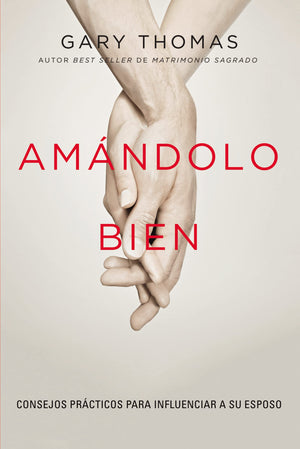 Amndolo bien: Consejos prcticos para influenciar a su esposo. (Spanish Edition),Used