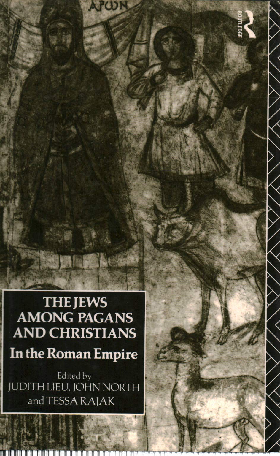 The Jews Among Pagans And Christians In The Roman Empire,New