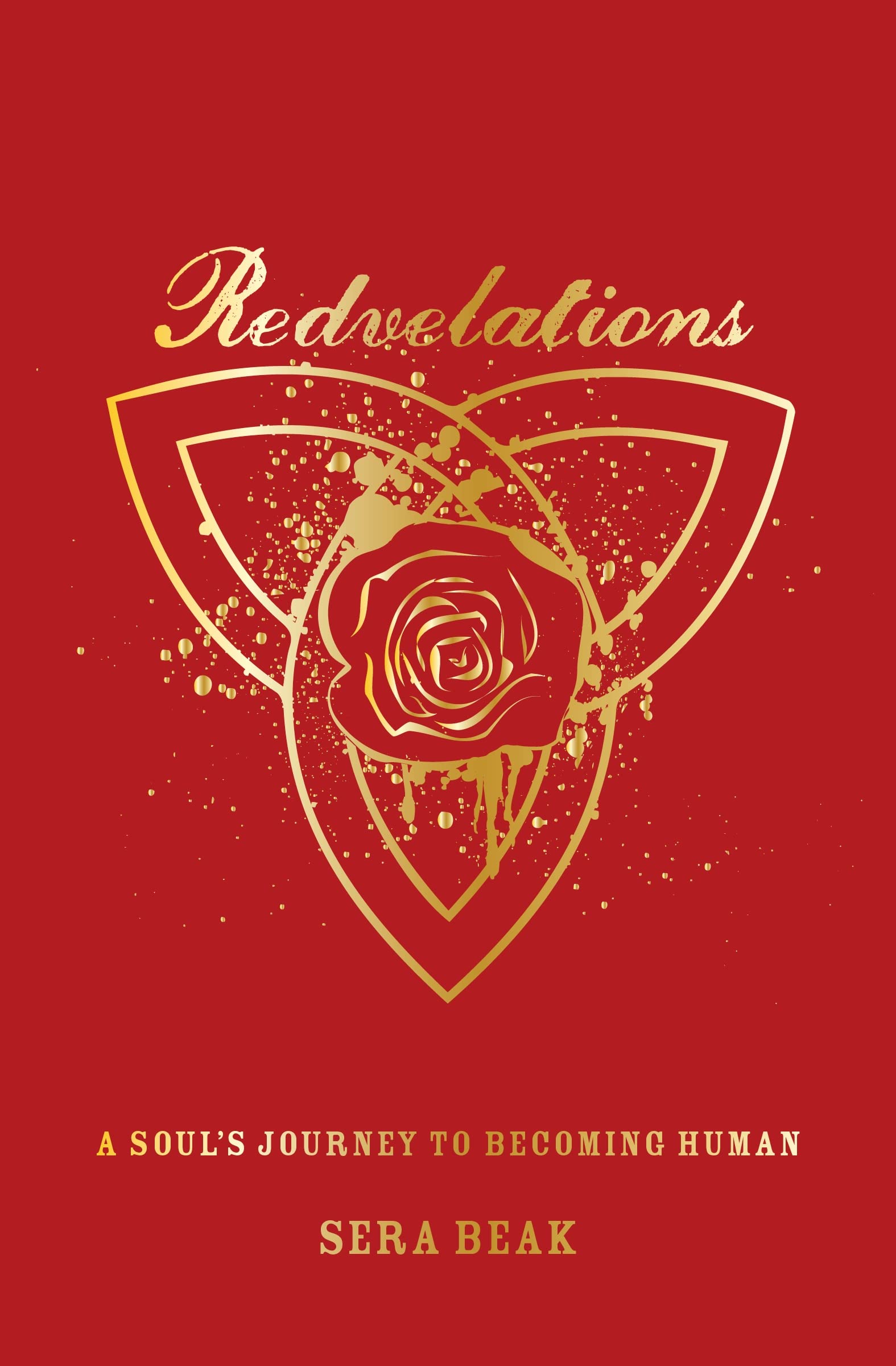 Redvelations: A Soul'S Journey To Becoming Human