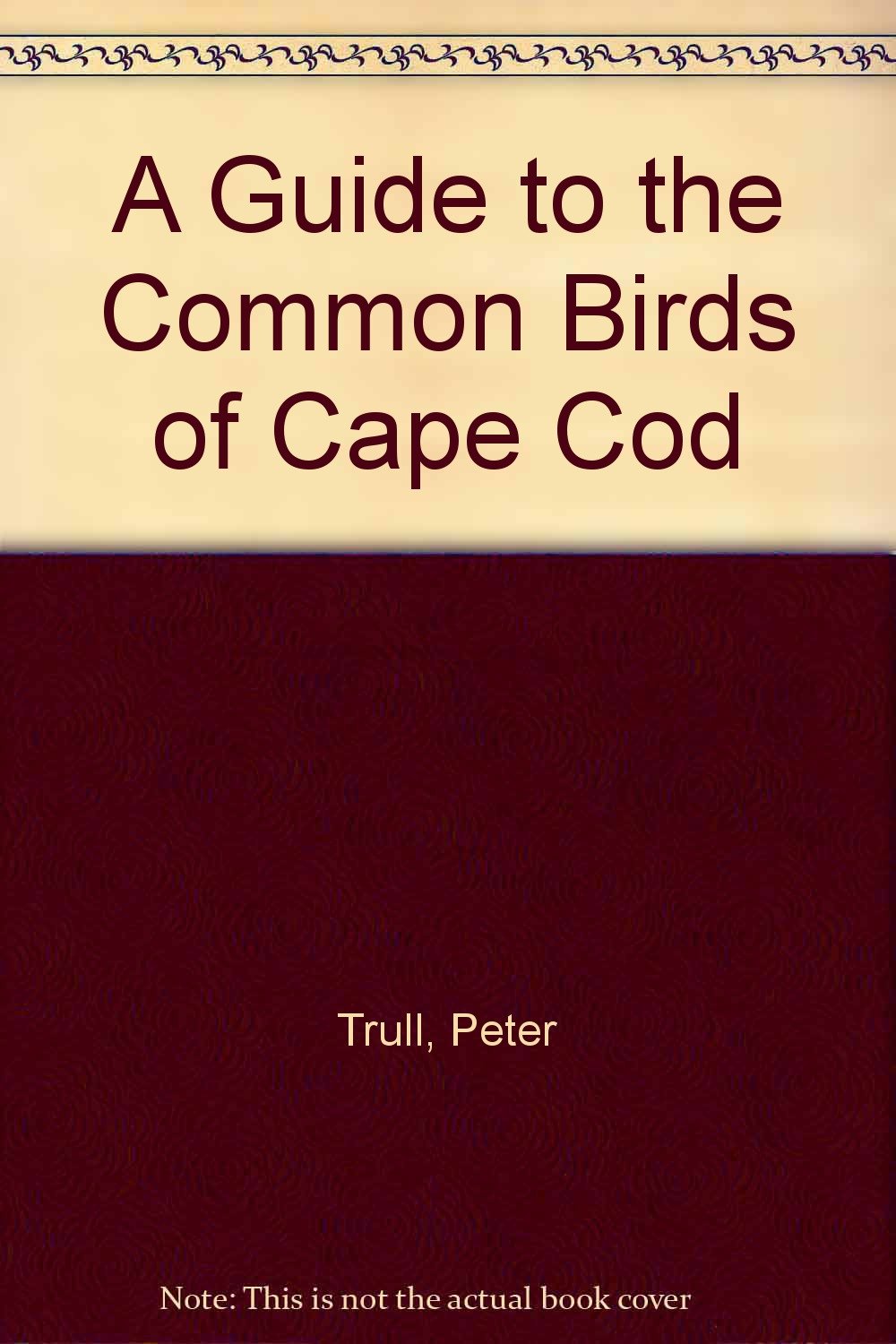 A Guide to the Common Birds of Cape Cod,Used
