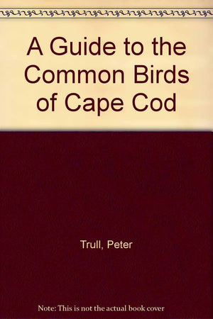 A Guide to the Common Birds of Cape Cod,Used