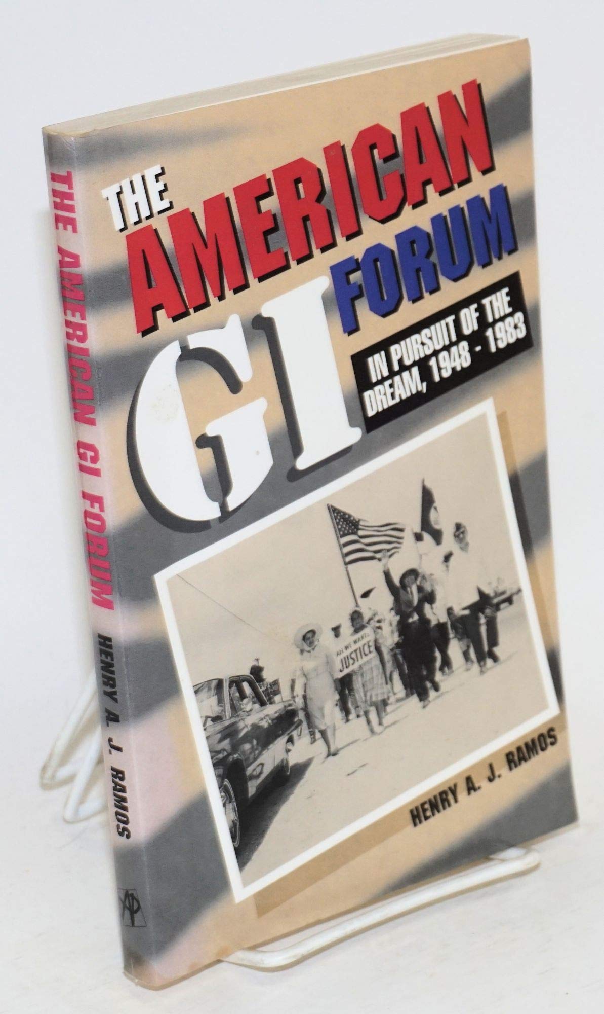 The American GI Forum: In Pursuit of the Dream, 19481983,Used