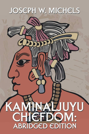 Kaminaljuyu Chiefdom: Abridged Edition,Used