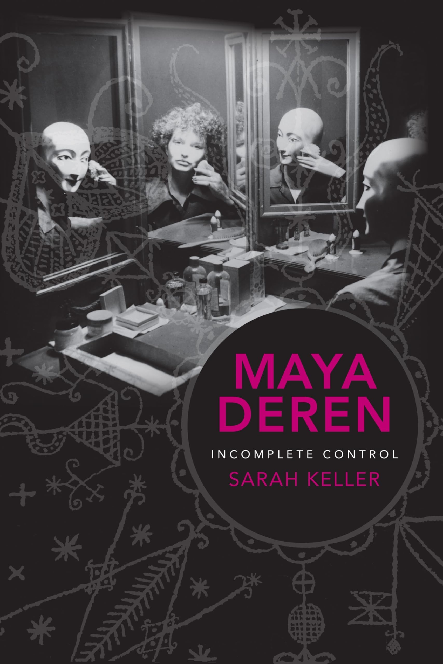 Maya Deren: Incomplete Control (Film And Culture Series)-new