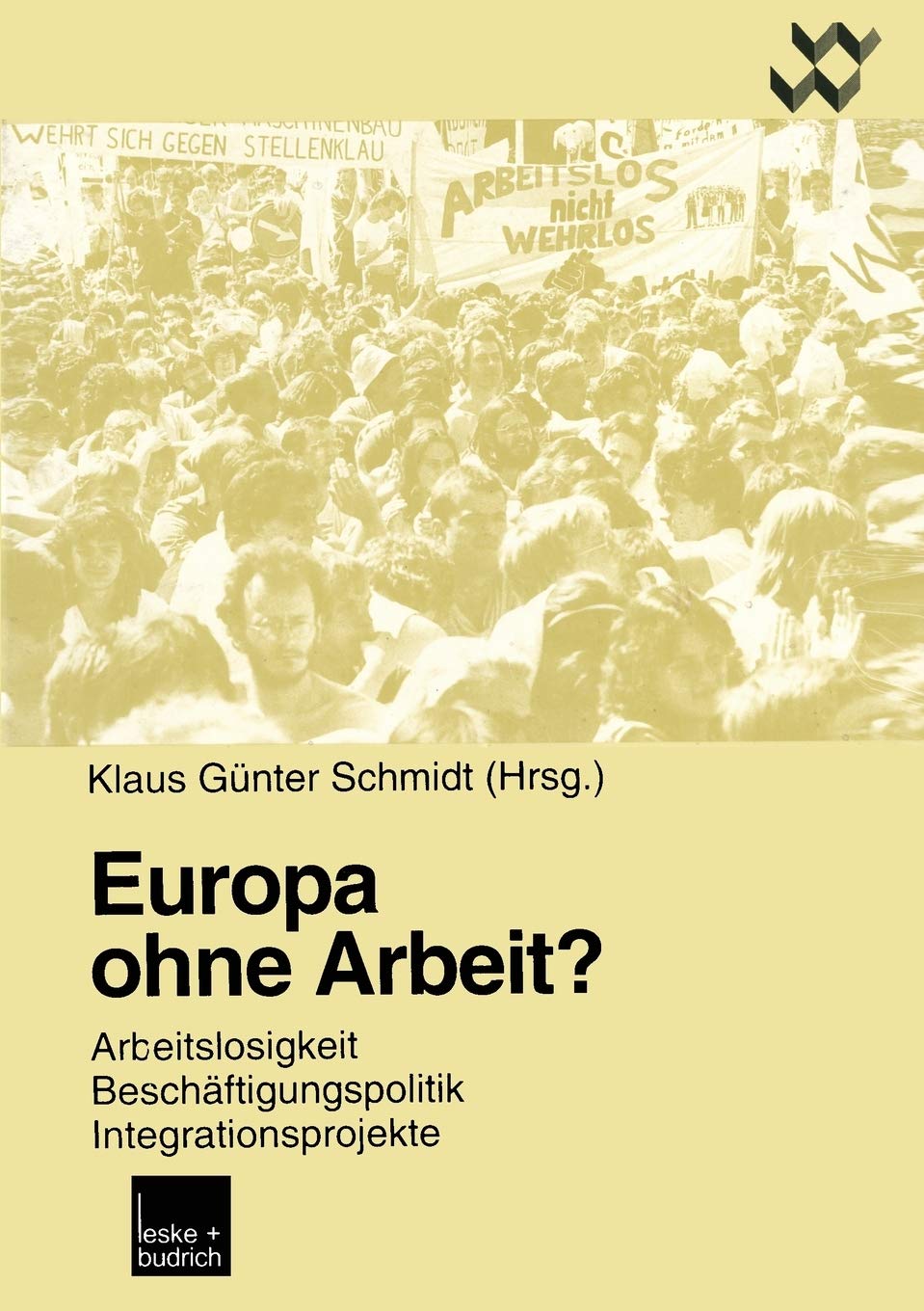 Europa ohne Arbeit?: Arbeitslosigkeit, Beschftigungspolitik, Integrationsprojekte (Altenholzer Schriften, 7) (German Edition),Used