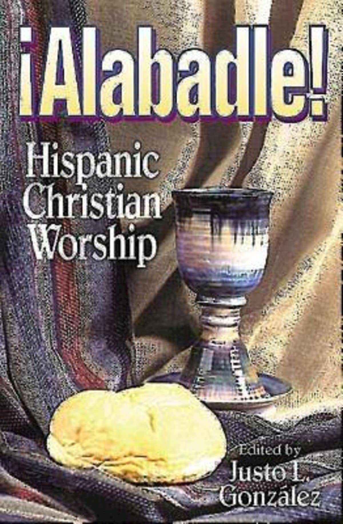 Alabadle!: Hispanic Christian Worship,Used