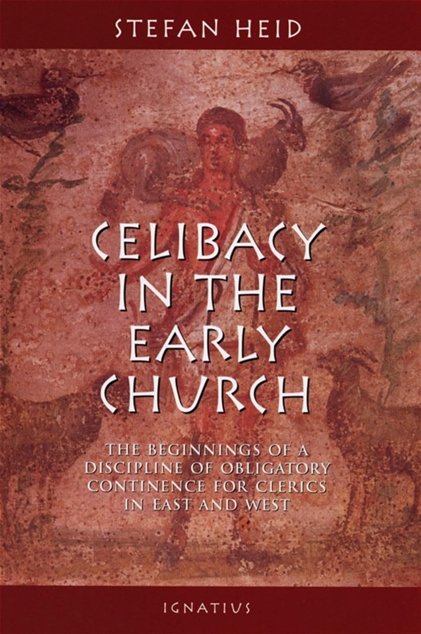 Celibacy in the Early Church: The Beginnings of Obligatory Continence for Clerics in East and West,Used