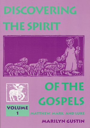Discovering the Spirit of the Gospels: Volume 1 : Matthew, Mark, Luke: 001,Used