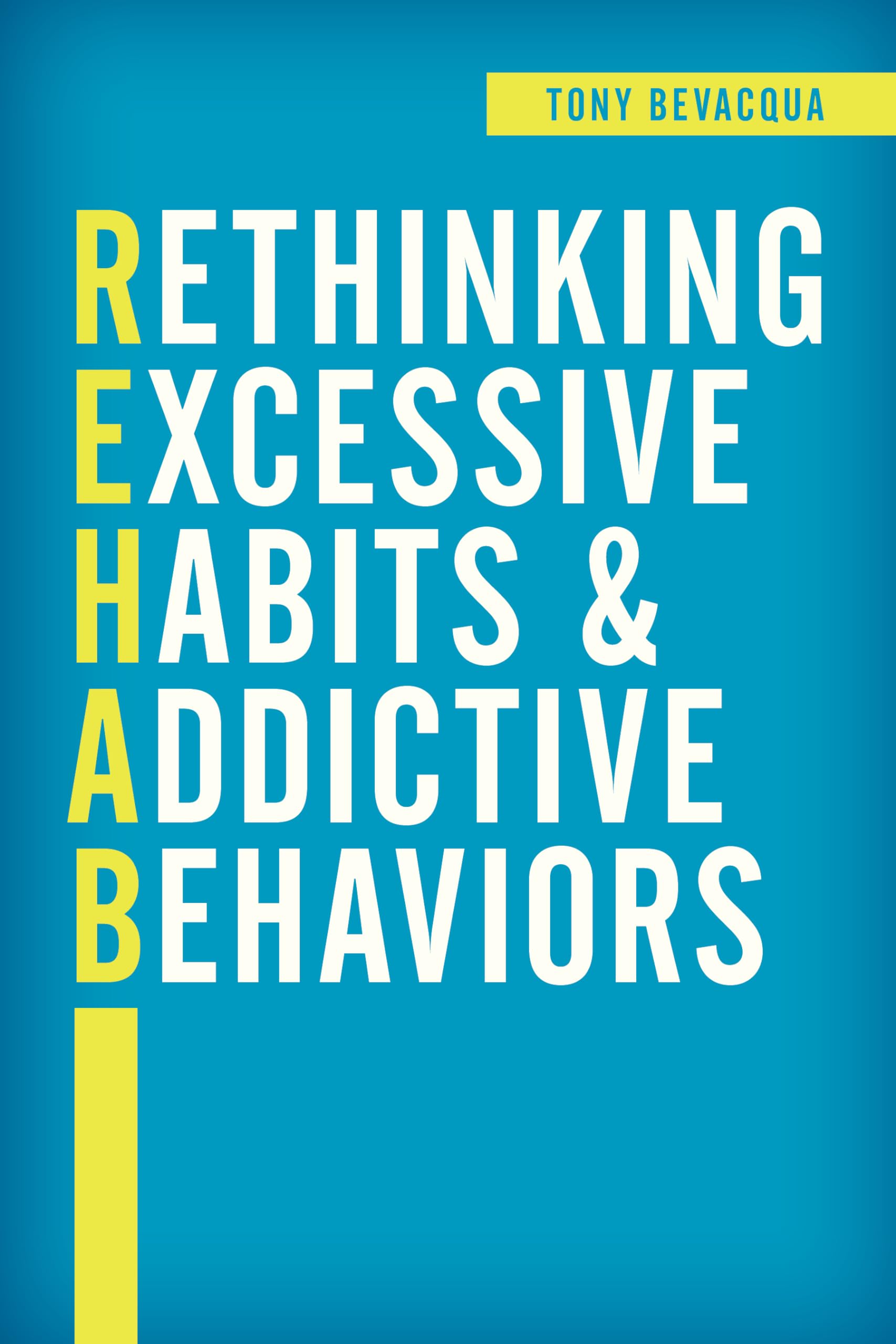 Rethinking Excessive Habits and Addictive Behaviors,Used