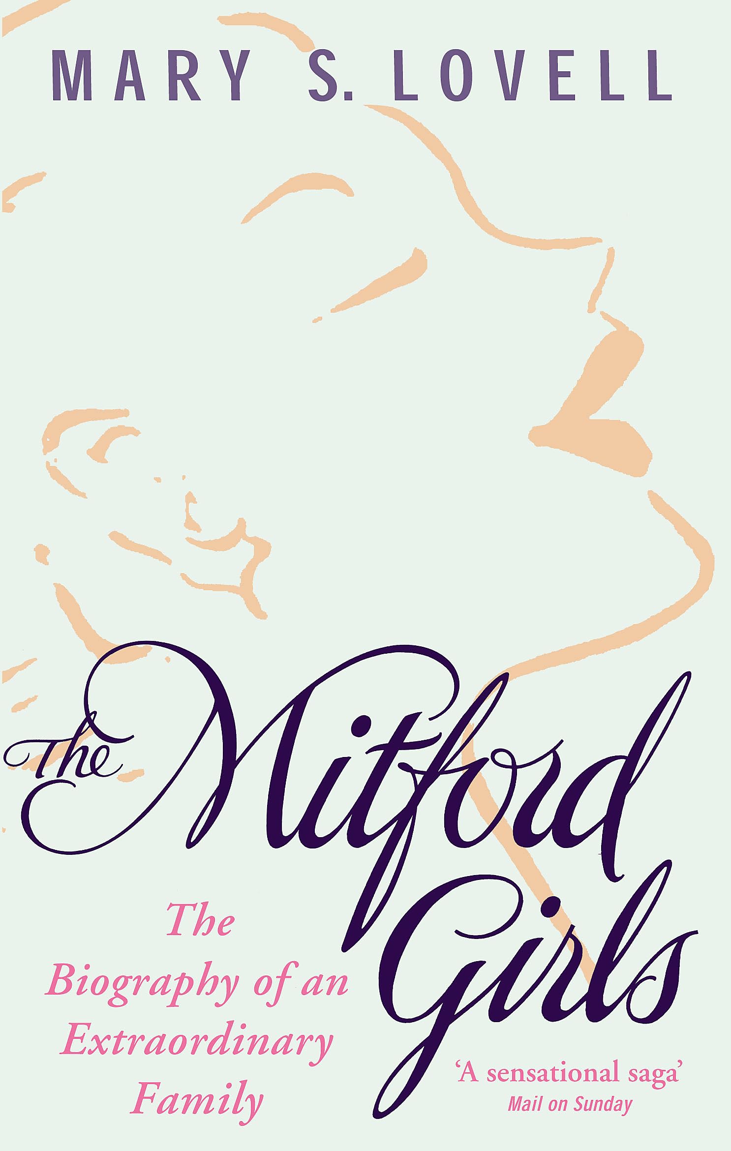 The Mitford Girls: The Biography Of An Extraordinary Family