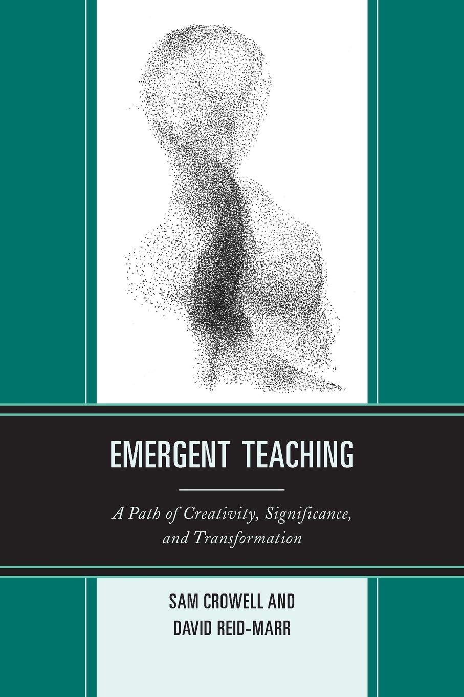 Emergent Teaching: A Path Of Creativity, Significance, And Transformation,Used
