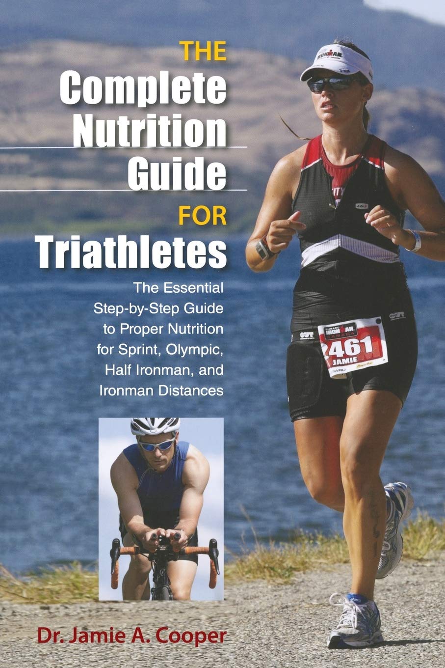 Complete Nutrition Guide For Triathletes: The Essential Stepbystep Guide To Proper Nutrition For Sprint, Olympic, Half Ironman,New