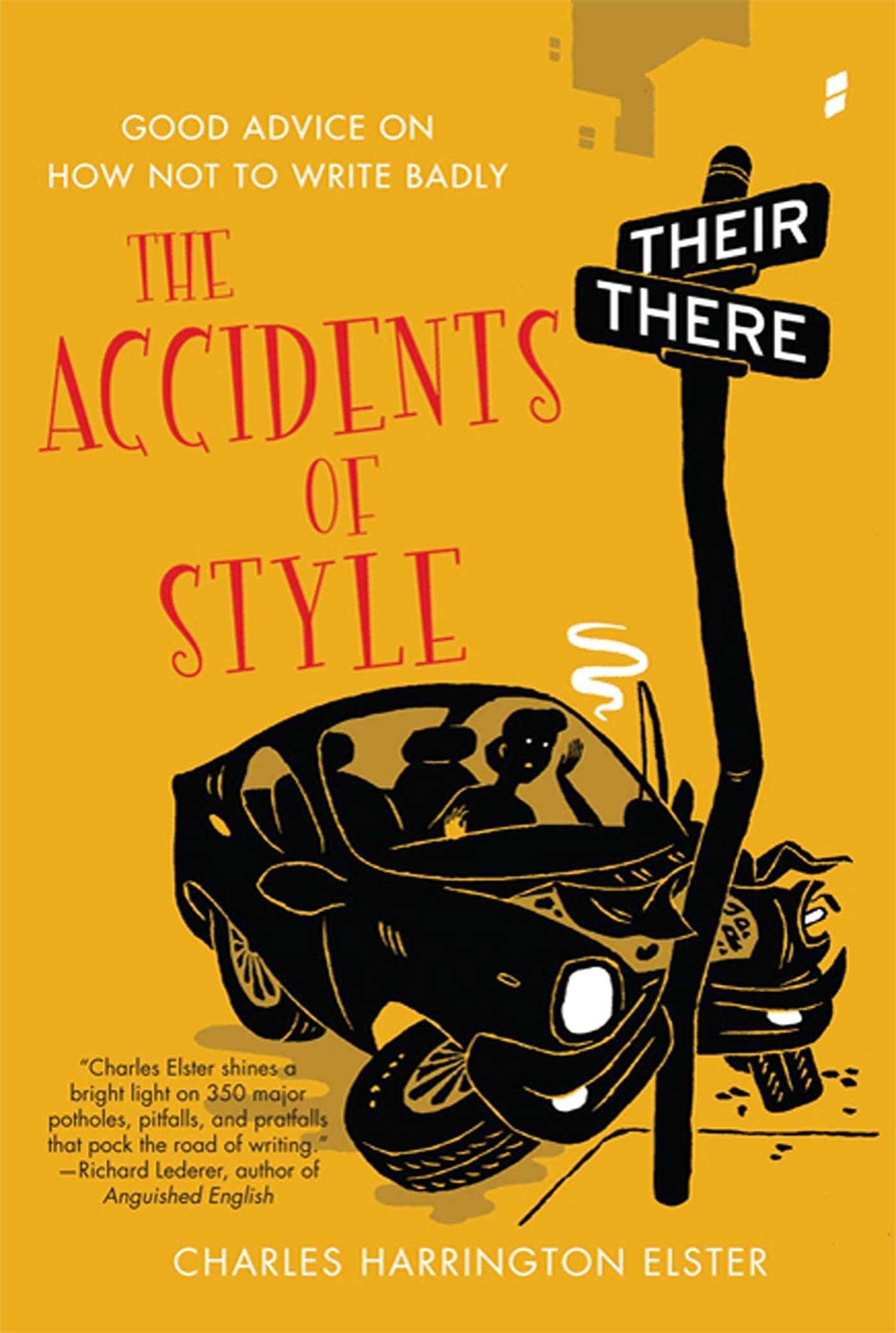 The Accidents Of Style: Good Advice On How Not To Write Badly,Used