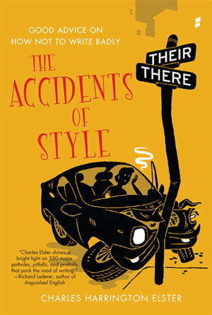 The Accidents Of Style: Good Advice On How Not To Write Badly,Used