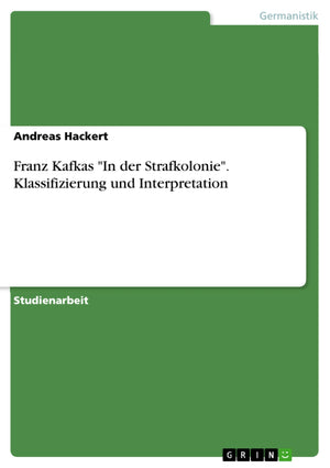 Franz Kafkas In der Strafkolonie. Klassifizierung und Interpretation (German Edition),Used