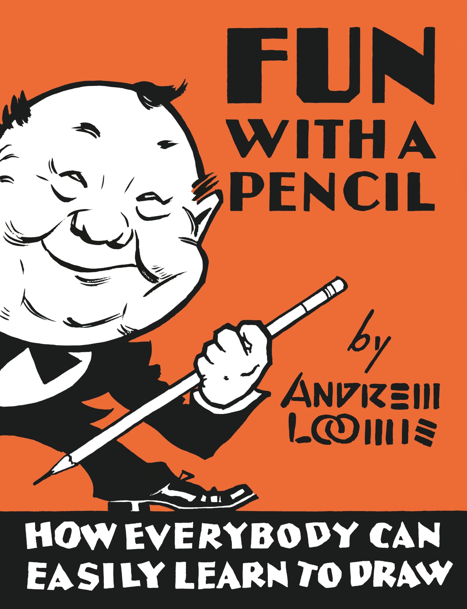 Fun With A Pencil: How Everybody Can Easily Learn To Draw,New